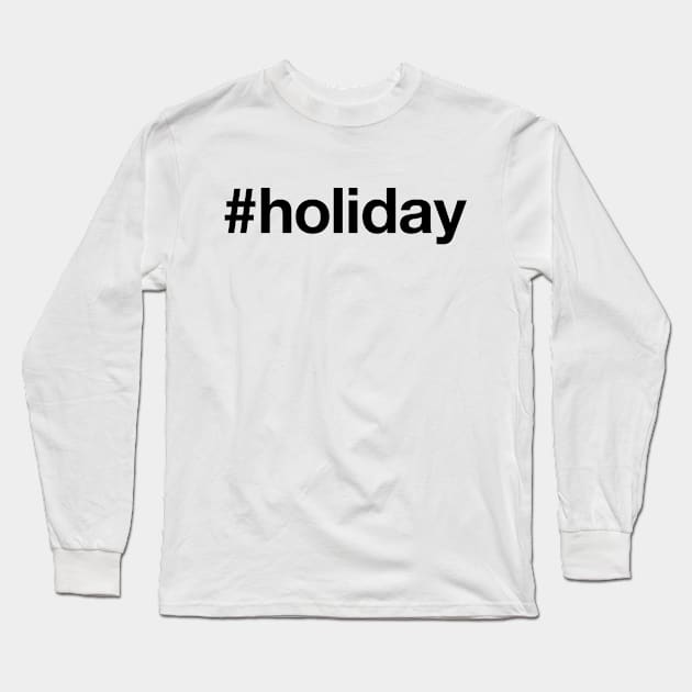 HOLIDAY Long Sleeve T-Shirt by eyesblau